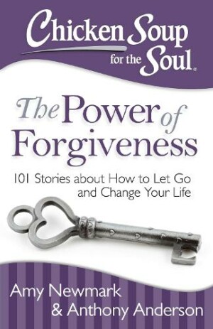 Chicken Soup for the Soul: The Power of Forgiveness