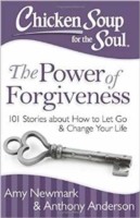 Chicken Soup for the Soul: The Power of Forgiveness
