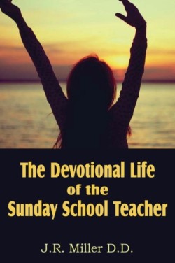 Devotional Life of the Sunday School Teacher