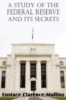 Study of the Federal Reserve and Its Secrets