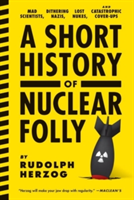 Short History of Nuclear Folly