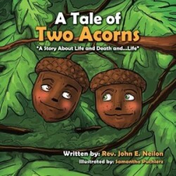 Tale of Two Acorns a Story about Life and Death and Life
