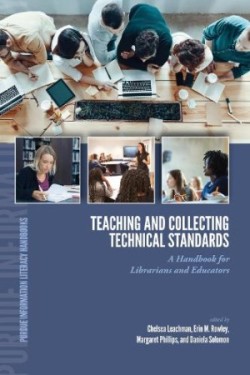 Teaching and Collecting Technical Standards A Handbook for Librarians and Educators