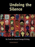 Undoing the Silence Six Tools for Social Change Writing