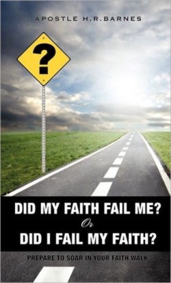 Did My Faith Fail Me or Did I Fail My Faith