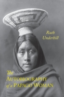 Autobiography of a Papago Woman