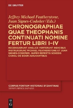 Chronographiae Quae Theophanis Continuati Nomine Fertur Libri I-IV