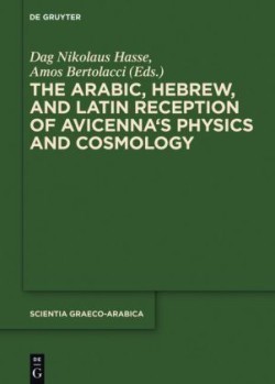 Arabic, Hebrew and Latin Reception of Avicenna's Physics and Cosmology