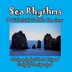 Sea Rhythms --- A Kid's Guide To Cabo San Lucas
