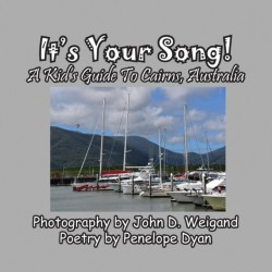 It's Your Song! A Kid's Guide To Cairns, Australia