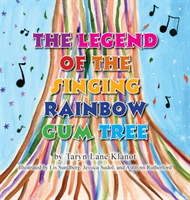 Legend of the Singing Rainbow Gum Tree