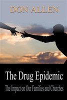 Drug Epidemic and the Impact on Our Families and Churches!