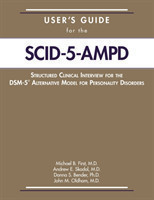 User's Guide for the Structured Clinical Interview for the DSM-5® Alternative Model for Personality Disorders (SCID-5-AMPD)