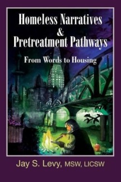 Homeless Narratives & Pretreatment Pathways