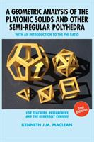 Geometric Analysis of the Platonic Solids and Other Semi-Regular Polyhedra
