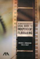 American Bar Association's Legal Guide to Independent Filmmaking