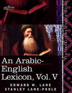 Arabic-English Lexicon (in Eight Volumes), Vol. V