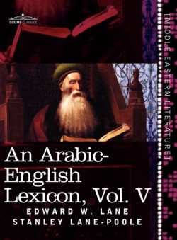 Arabic-English Lexicon (in Eight Volumes), Vol. V