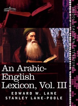 Arabic-English Lexicon (in Eight Volumes), Vol. III