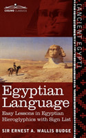 Egyptian Language Easy Lessons in Egyptian Hieroglyphics with Sign List