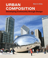 Urban Composition : Designing Community Through Urban Design