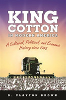 King Cotton in Modern America