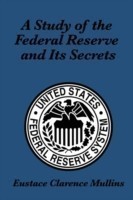 Study of the Federal Reserve and Its Secrets