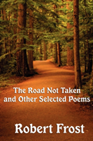 Road Not Taken and Other Selected Poems