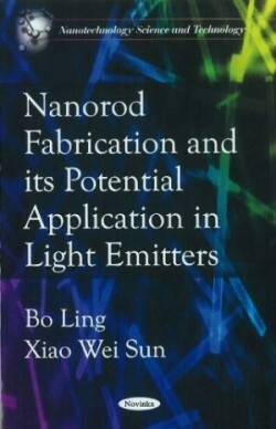 Nanorod Fabrications & its Potential Application in Light Emitters