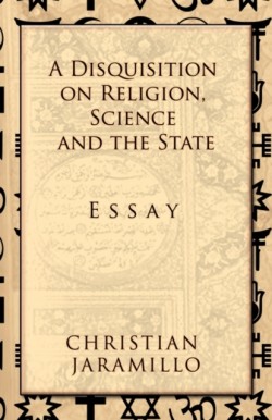 Disquisition on Religion, Science and the State
