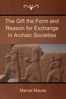 Gift the Form and Reason for Exchange in Archaic Societies