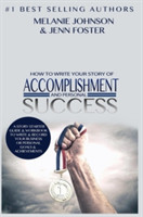 How To Write Your Story of Accomplishment And Personal Success A Story Starter Guide & Workbook to Write & Record Your Business or Personal Goals & Achievements