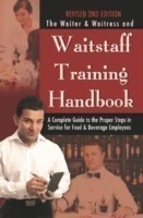 Waiter & Waitress Wait Staff Training Handbook A Complete Guide to the Proper Steps in Service