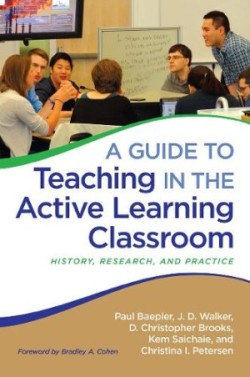 Guide to Teaching in the Active Learning Classroom