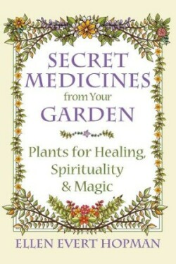 Secret Medicines from Your Garden