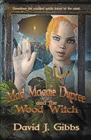 Mad Maggie Dupree and the Wood Witch