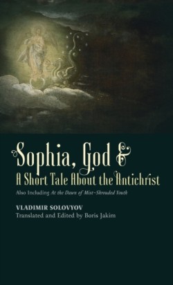 Sophia, God & A Short Tale About the Antichrist