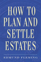 How to Plan and Settle Estates