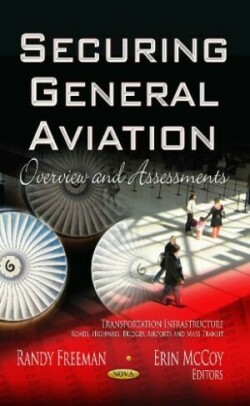 Securing General Aviation Overview & Assessments