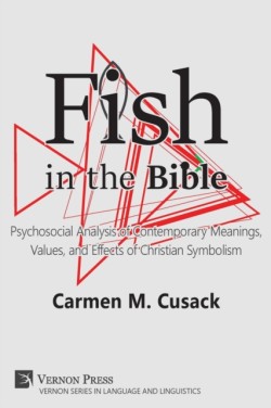 Fish in the Bible: Psychosocial Analysis of Contemporary Meanings, Values, and Effects of Christian Symbolism