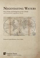 Negotiating Waters: Seas, Oceans, and Passageways in the Colonial and Postcolonial Anglophone World