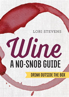 Wine: A No-Snob Guide