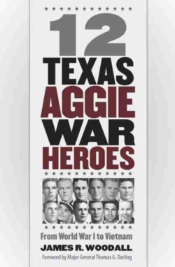 12 Texas Aggie War Heroes
