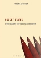 Rocket States: Atomic Weaponry and the Cultural Imagination
