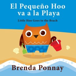 Pequeño Hoo va a la Playa/ Little Hoo goes to the Beach (Bilingual Engish Spanish Edition)