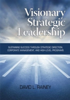 Visionary Strategic Leadership