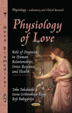 Physiology of Love: Role of Oxytocin in Human Relationships, Stress Response and Health (Physiology
