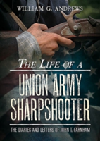 Life of a Union Army Sharpshooter