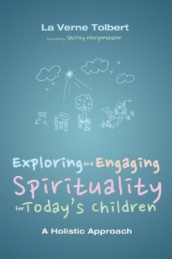 Exploring and Engaging Spirituality for Today's Children