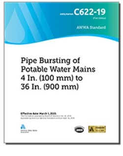 C622-19 Pipe Bursting of Potable Water Mains 4 In. (100 mm) to 36 In. (900 mm)